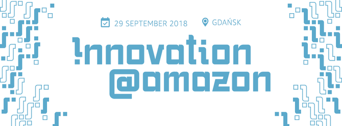 Konferencja Innovation@Amazon w Gdańsku. Co zobaczymy? [1]