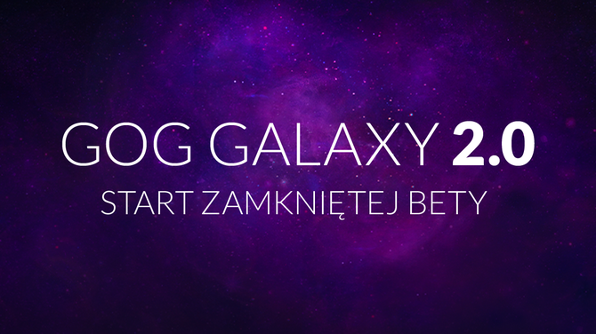 GOG Galaxy 2.0 - startuje zamknięta beta, można się jeszcze zapisać [1]